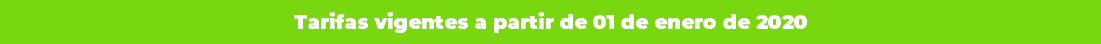 Tarifas vigentes a partir de 01 de enero de 2020